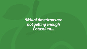 98% of Americans are not getting enough Potassium...