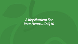 A Key Nutrient For Your Heart... CoQ10