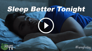 Sleep Better Tonight Part II #FunnyFriday