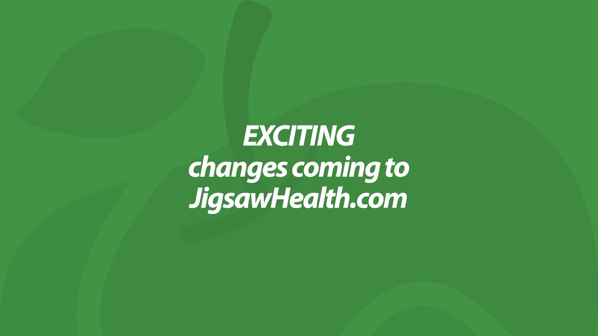 Exciting changes coming to JigsawHealth.com!