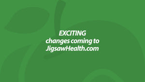 Exciting changes coming to JigsawHealth.com!