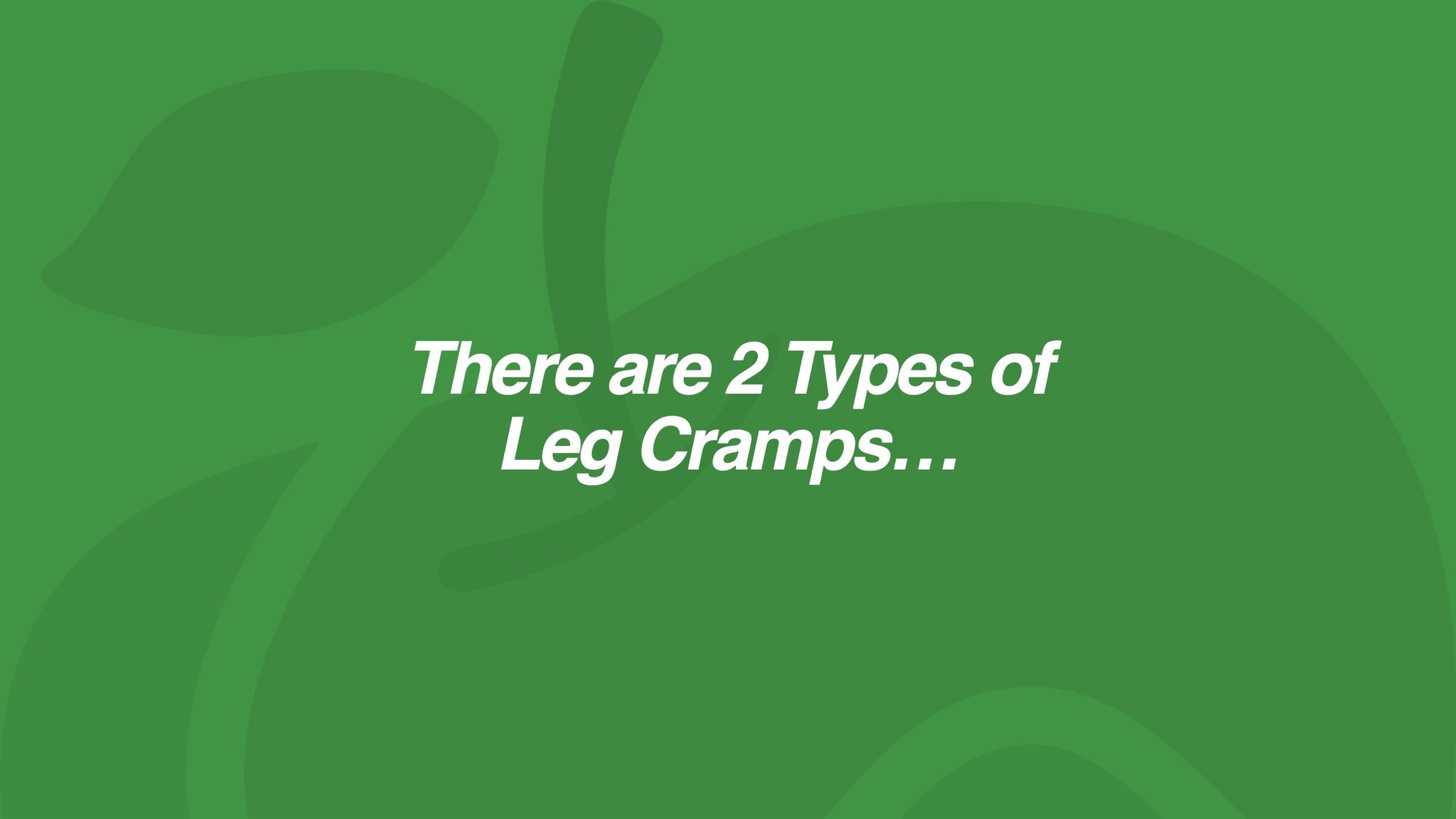 There are 2 Types of Leg Cramps, and They're Both Caused by Deficiencies