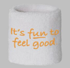 Sweat Wristband - It's Fun to Feel Good